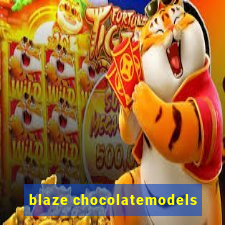 blaze chocolatemodels